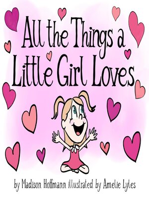 cover image of All the Things a Little Girl Loves